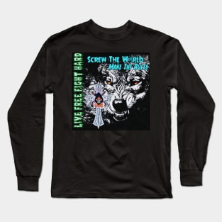 Screw the world make the rules (lone wolf) Long Sleeve T-Shirt